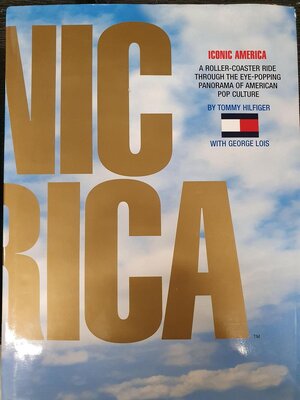 Iconic America - Tommy Hilfiger, George Lois Iconic America - Tommy Hilfiger, George Lois