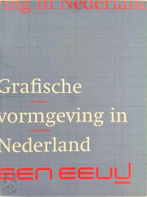 Grafische vormgeving in Nederland - Kees Broos, Paul Hefting