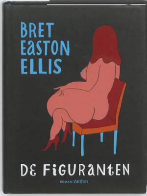De figuranten - Bret Easton Ellis De figuranten - Bret Easton Ellis