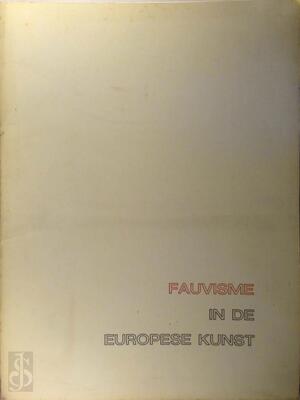 Fauvisme in de Europese kunst 14 september - 16 november 1969 - 