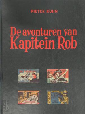 Kapitein Rob: volledige werken / 1 - P. Kuhn, E. Hartman Kapitein Rob: volledige werken / 1 - P. Kuhn, E. Hartman