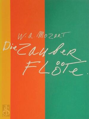 Die Zauberflote - E. Schikaneder, W.A. Mozart