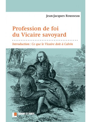 Profession de foi du vicaire savoyard - Jean-Jacques Rousseau