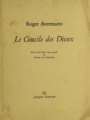 Le concile des Dieux - Roger Avermaete, Henri Van Straten