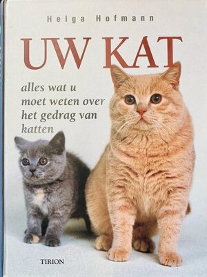 Uw kat: Alles wat u moet weten over het gedrag van katten - Helga Hofmann