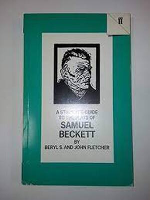 A Student's Guide to the Plays of Samuel Beckett - Beryl S. Fletcher, John Fletcher