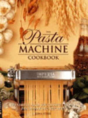 The Pasta Machine Cookbook - Gina Steer