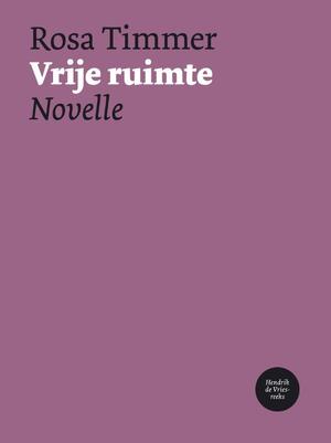 Vrije ruimte - Rosa Timmer Vrije ruimte - Rosa Timmer