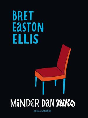 Minder dan niks - Bret Easton Ellis Minder dan niks - Bret Easton Ellis
