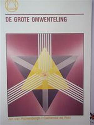 De grote omwenteling - Jan van Rijckenborgh, Catharose de Petri De grote omwenteling - Jan van Rijckenborgh, Catharose de Petri