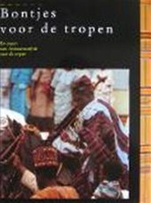 Bontjes voor de tropen (museumeditie) - Bea Brommer, E.a. Bontjes voor de tropen (museumeditie) - Bea Brommer, E.a.
