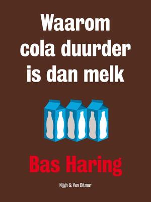 Waarom cola duurder is dan melk - Bas Haring Waarom cola duurder is dan melk - Bas Haring