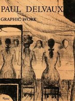Graphic work - Paul Delvaux, Miro Jacob, Howard Brabyn Graphic work - Paul Delvaux, Miro Jacob, Howard Brabyn