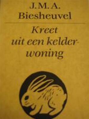 Kreet uit een kelderwoning - J.M.A. Biesheuvel Kreet uit een kelderwoning - J.M.A. Biesheuvel