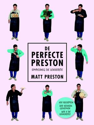 De perfecte Preston - Matt Preston De perfecte Preston - Matt Preston