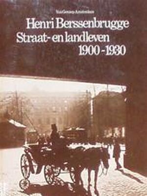 Straat- en landleven - Bernard Heinrich Wilhelm Berssenbrugge, Kees Nieuwenhuijzen Straat- en landleven - Bernard Heinrich Wilhelm Berssenbrugge, Kees Nieuwenhuijzen