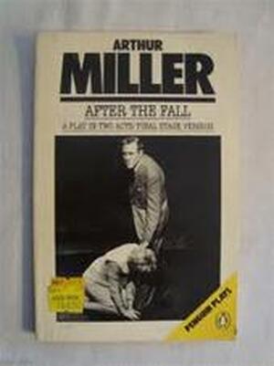After the fall - Arthur Miller After the fall - Arthur Miller