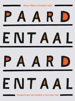 Paarden-Taal - Sharon Wilsie, Gretchen Vogel Paarden-Taal - Sharon Wilsie, Gretchen Vogel