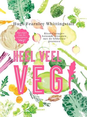 Heel veel veg! - Hugh Fearnley-Whittingstall Heel veel veg! - Hugh Fearnley-Whittingstall