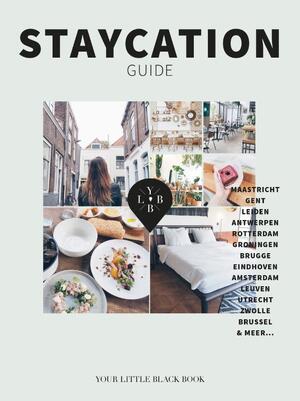 Staycation Guide - Anne de Buck Staycation Guide - Anne de Buck