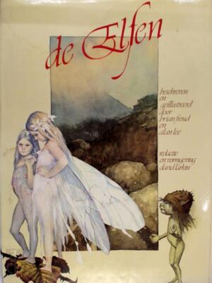 De Elfen - Brian Froud, Alan Lee De Elfen - Brian Froud, Alan Lee