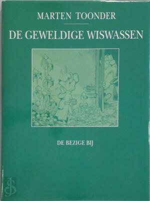 De geweldige wiswassen - Marten Toonder De geweldige wiswassen - Marten Toonder