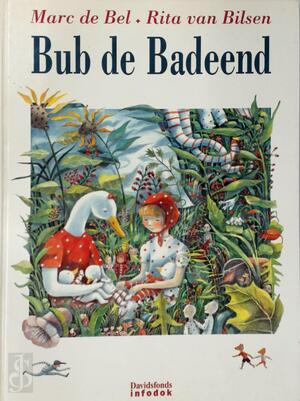 Bub de badeend - Marc de Bel, R. van Bilsen Bub de badeend - Marc de Bel, R. van Bilsen