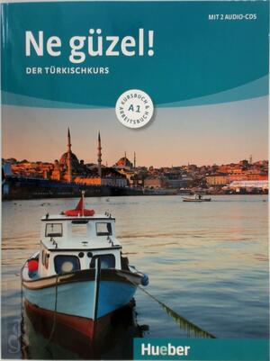 Ne güzel! A1. Kurs- und Arbeitsbuch mit 2 Audio-CDs - Dogan Tezel
