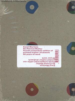 Re-Printed Matter - Karel Martens, Koosje Sierman, Hugues Boekraad, Jaap van Triest