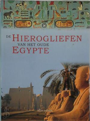 De hiërogliefen van het oude Egypte - Aidan Dodson