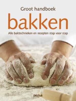 Groot handboek bakken - Teubner Groot handboek bakken - Teubner