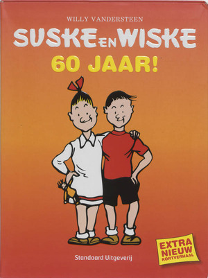 Suske en Wiske - 60 jaar! - Willy Vandersteen Suske en Wiske - 60 jaar! - Willy Vandersteen