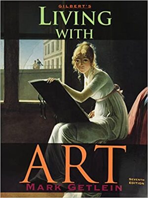 Gilbert's Living with Art - Rita Gilbert, Mark Getlein Gilbert's Living with Art - Rita Gilbert, Mark Getlein