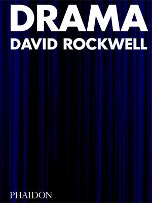 Drama - David Rockwell, Bruce Mau Drama - David Rockwell, Bruce Mau