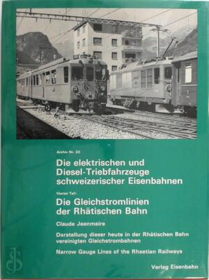 Die elektrischen und Diesel-Triebfahrzeuge schweizerischer Eisenbahnen - Claude Jeanmaire