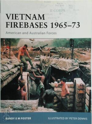 Vietnam Firebases 1965-73 - Randy E. M. Foster Vietnam Firebases 1965-73 - Randy E. M. Foster