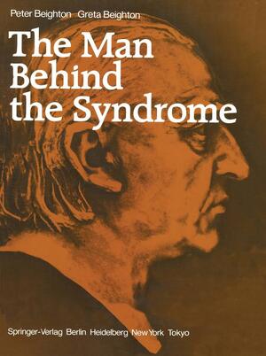 The Man Behind the Syndrome - Peter Beighton, Greta Beighton The Man Behind the Syndrome - Peter Beighton, Greta Beighton
