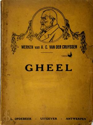 Gheel : de kolonie der krankzinnigen - Aldemar Camille van Der Cruyssen