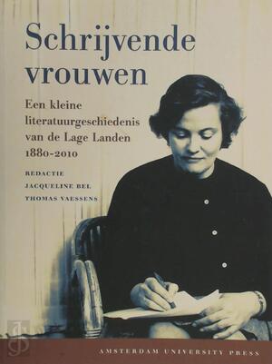 Schrijvende vrouwen - Jaqueline Bel, Thomas Vaessens Schrijvende vrouwen - Jaqueline Bel, Thomas Vaessens