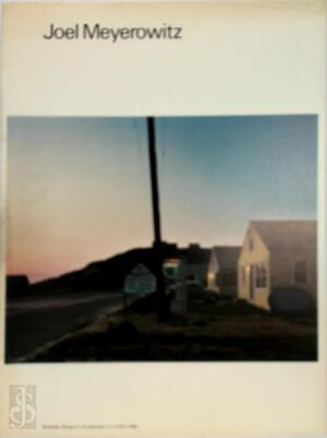 Joel Meyerowitz - Joel Meyerowitz, Els Barents, Amsterdam (Netherlands). Stedelijk Museum Joel Meyerowitz - Joel Meyerowitz, Els Barents, Amsterdam (Netherlands). Stedelijk Museum