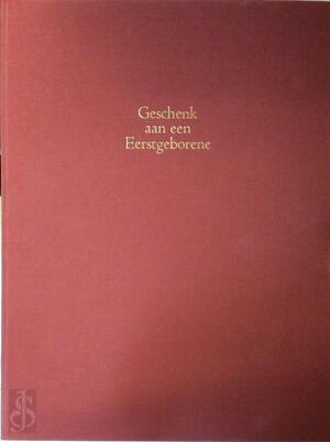 Geschenk aan een eerstgeborene - Zarija Clabatti (Pseud. van Edwin Pompert.) Geschenk aan een eerstgeborene - Zarija Clabatti (Pseud. van Edwin Pompert.)