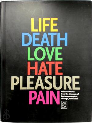 Life Death Love Hate Pleasure Pain - Elizabeth A. T. Smith, Alison Pearlman, Julie Wildholm Rodrigues