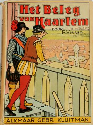 Het beleg van Haarlem - P. Visser, Frans Lazarom