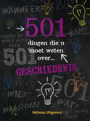 501 dingen die u moet weten over geschiedenis - Alison Rattle, Alex Woolf 501 dingen die u moet weten over geschiedenis - Alison Rattle, Alex Woolf