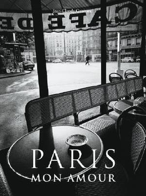 Paris Mon Amour - Jean-Claude Gautrand Paris Mon Amour - Jean-Claude Gautrand