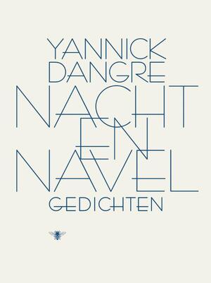 Nacht & navel - Yannick Dangre Nacht & navel - Yannick Dangre
