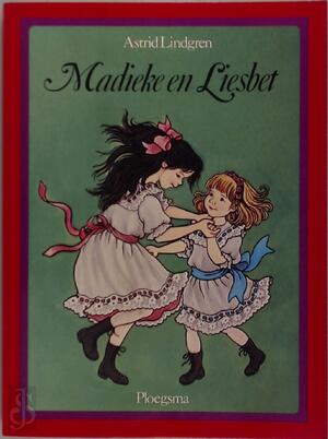 Madieke en liesbet - Astrid Lindgren Madieke en liesbet - Astrid Lindgren