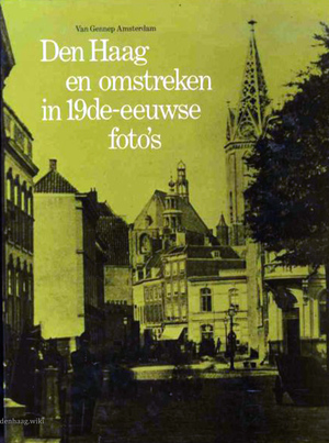 Den Haag en omstreken in 19de-eeuwse foto's - Kees Nieuwenhuijzen, C.H. Slechte Den Haag en omstreken in 19de-eeuwse foto's - Kees Nieuwenhuijzen, C.H. Slechte