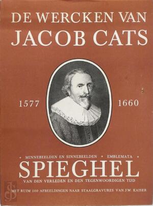 De wercken van Jacob Cats - Jacob Cats, Jan Wilhelm Kaiser, Johannes van Vloten