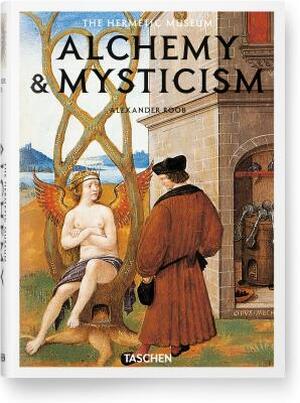 Alchemy & Mysticism - Alexander Roob Alchemy & Mysticism - Alexander Roob